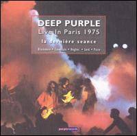 Deep Purple : Live in Paris 1975 : la Dernière Séance